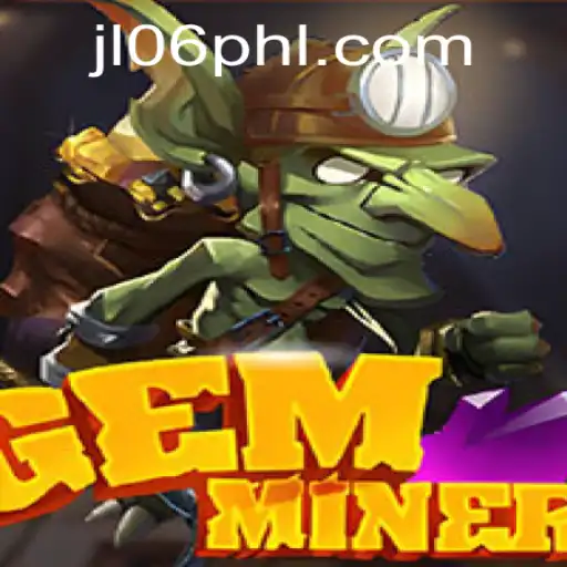 Discover the Intricacies of GemMiner and Its Latest Adventure 'jl06'